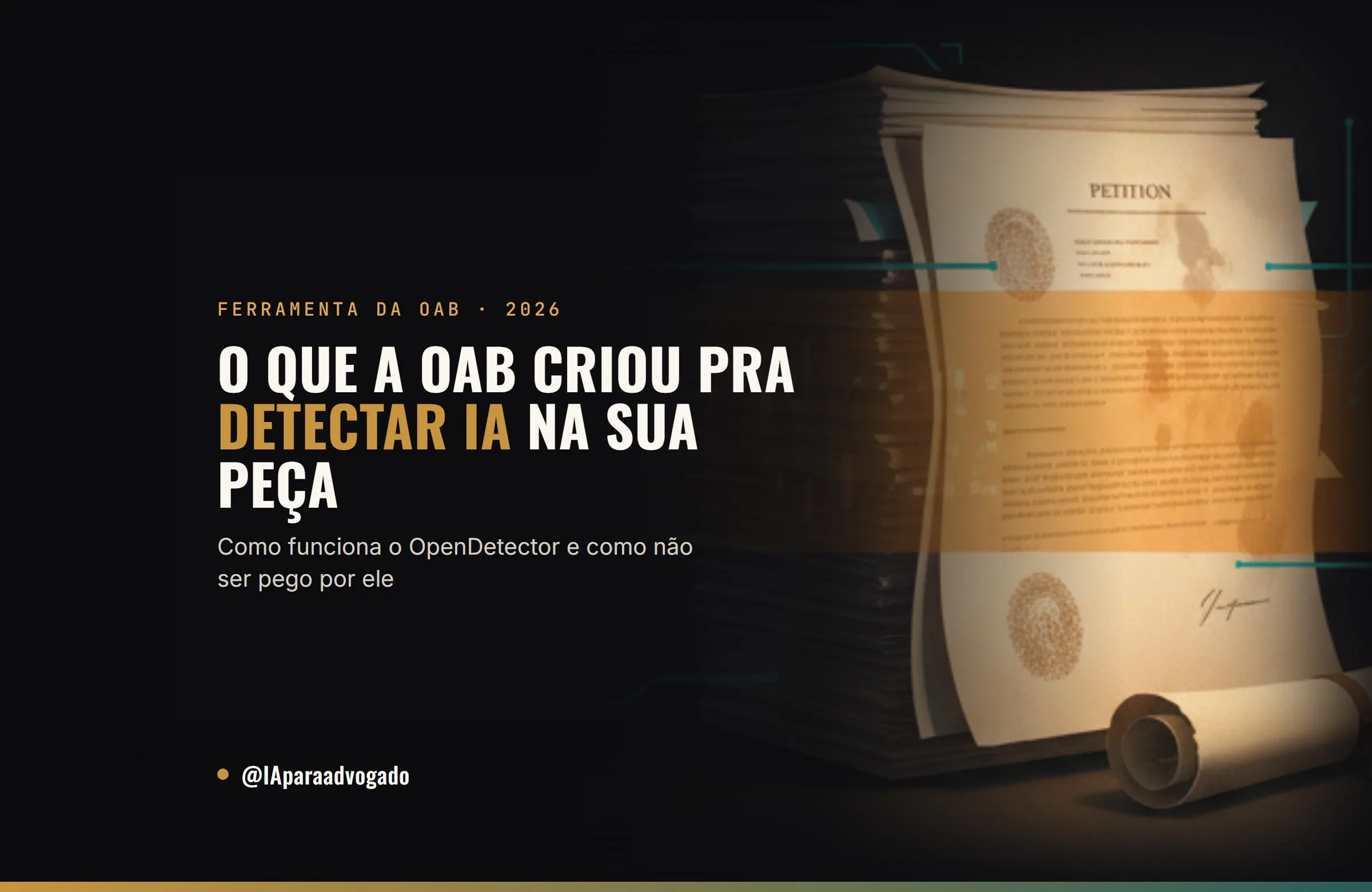 OpenDetector: a ferramenta da OAB que detecta IA nas suas petições (e como não ser pego por ela)